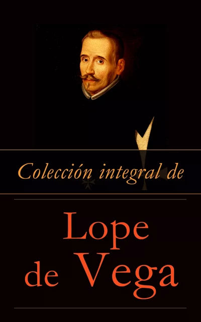 Colección integral de Lope de Vega - Lope De Vega - e-artnow