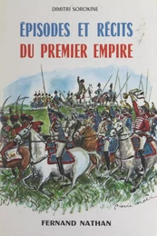 Épisodes et récits du Premier Empire