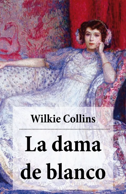 La dama de blanco (con índice activo) - Wilkie Collins - e-artnow