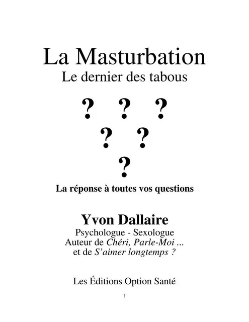 La masturbation : Le dernier des tabous : La réponse à toutes vos questions - Yvon Dallaire - Option Santé, Productions-Éditions