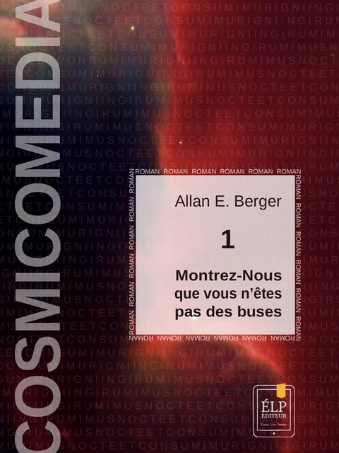 Cosmicomedia 1 - Montrez-nous que vous n'êtes pas des buses - Allan E. Berger - ÉLP éditeur