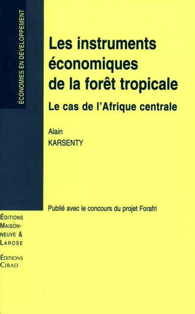 Les instruments économiques de la forêt tropicale - Alain Karsenty - Quae