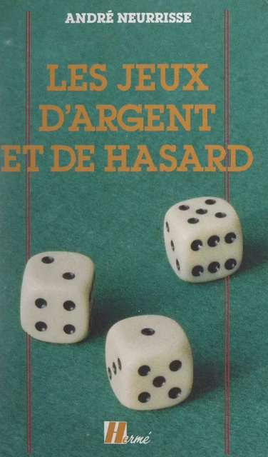 Les jeux d'argent et de hasard - André Neurrisse - (Hermé) réédition numérique FeniXX