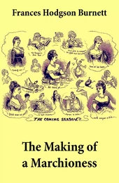 The Making of a Marchioness (Emily Fox-Seton, Complete)