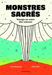 Monstres sacrés - Voyage au coeur des volcans