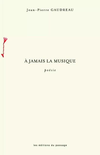 À jamais la musique -  Jean-Pierre Gaudreau - Du Passage