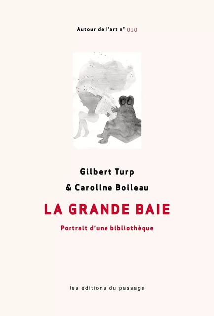 La Grande Baie -  Turp Gilbert,  Boileau Caroline - Du Passage