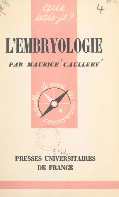 L'embryologie - Maurice Caullery - (Presses universitaires de France) réédition numérique FeniXX