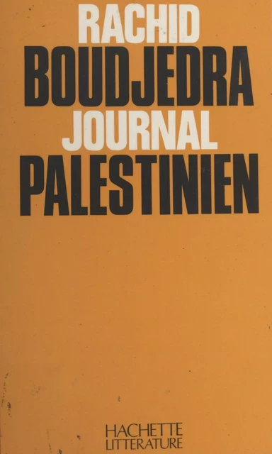 Journal palestinien - Rachid Boudjedra - (Hachette) réédition numérique FeniXX