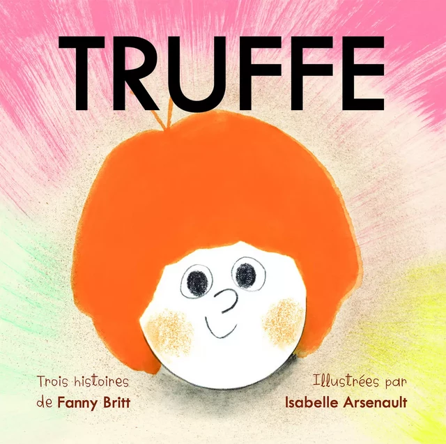 Truffe - Fanny Britt - La Pastèque