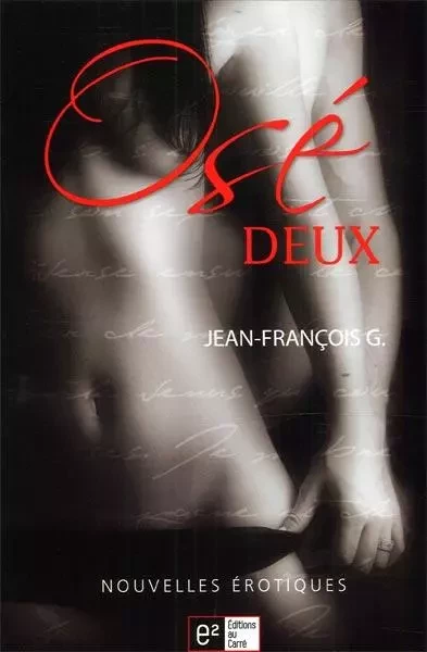 Osé Deux -  Jean-François G. - AU CARRÉ