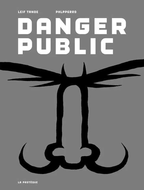 Danger public - Leif Tande, Philippe Girard - La Pastèque