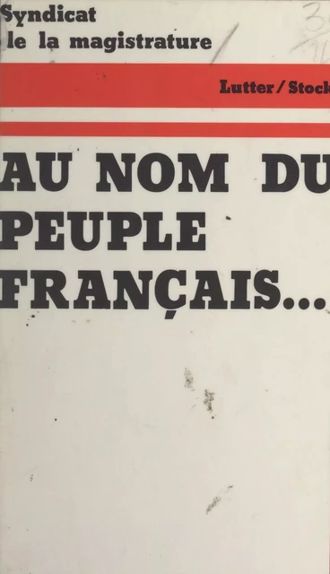 Au nom du peuple français -  Syndicat de la magistrature - Stock (réédition numérique FeniXX)