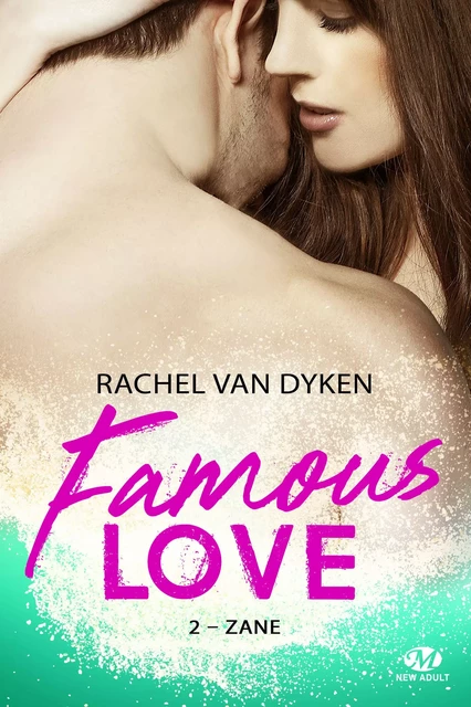 Famous Love, T2 : Zane - Rachel Van Dyken - Milady