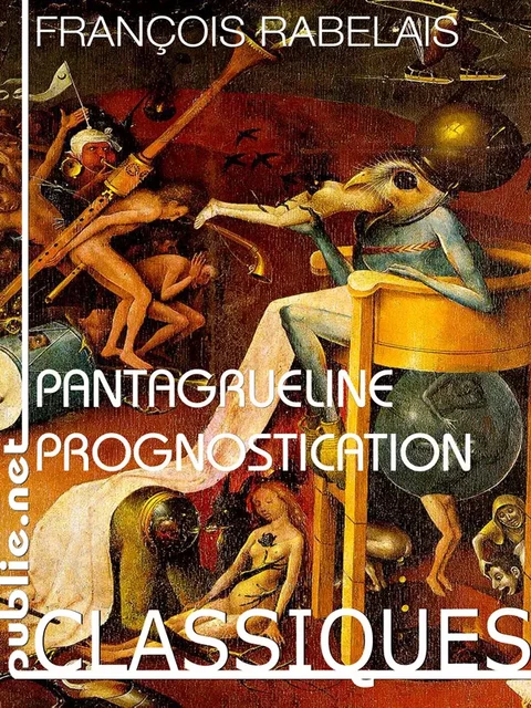 La Pantagrueline Prognostication - François Rabelais - publie.net