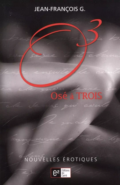 Osé à trois -  Jean-François G. - AU CARRÉ