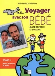 Voyager avec son bébé 01 : Bébé de 6 mois et moins