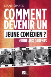 Comment devenir un jeune comédien ? Guide aux parents