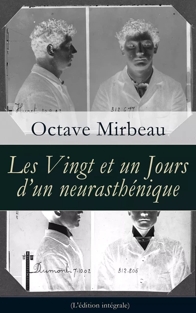 Les Vingt et un Jours d’un neurasthénique (L'édition intégrale) - Octave Mirbeau - e-artnow