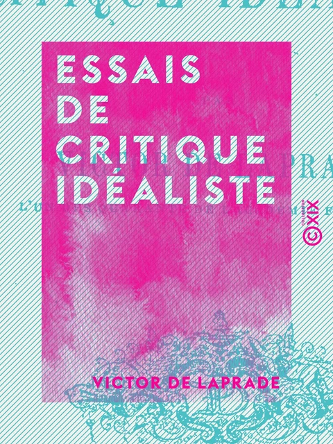 Essais de critique idéaliste - Victor de Laprade - Collection XIX