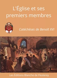 l'Eglise et ses premiers membres