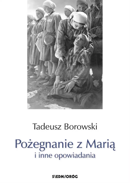 Pożegnanie z Marią i inne opowiadania - Tadeusz Borowski - Tom eMusic