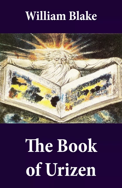 The Book of Urizen (Illuminated Manuscript with the Original Illustrations of William Blake) - William Blake - e-artnow