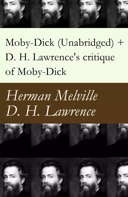 Moby-Dick (Unabridged) + D. H. Lawrence's critique of Moby-Dick - Herman Melville, D. H. Lawrence - e-artnow