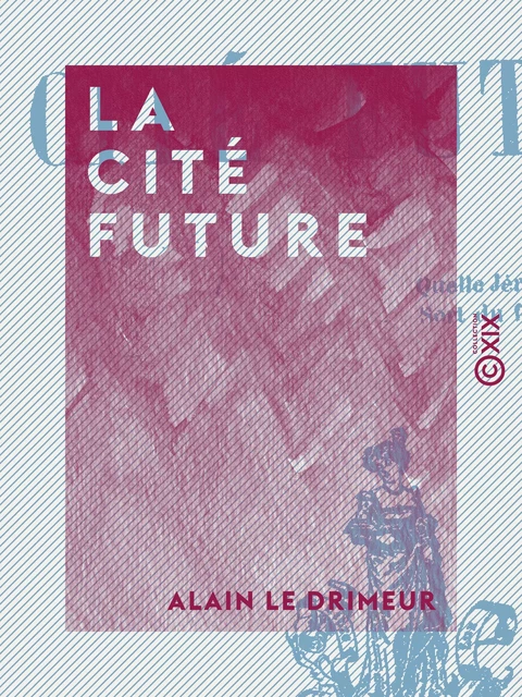 La Cité future - Alain le Drimeur - Collection XIX