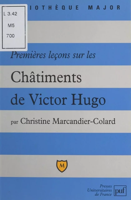 Premières leçons sur Les Châtiments, de Victor Hugo - Christine Marcandier-Colard - (Presses universitaires de France) réédition numérique FeniXX