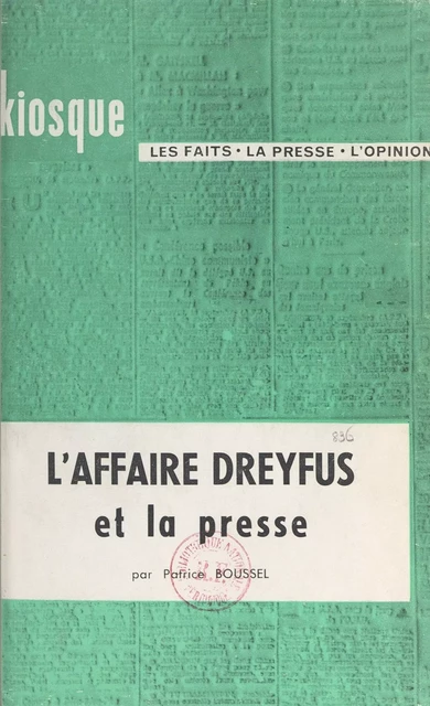 L'affaire Dreyfus et la presse - Patrice Boussel - Armand Colin (réédition numérique FeniXX)