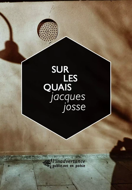 Sur les quais - Jacques Josse - publie.net