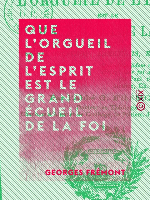 Que l'orgueil de l'esprit est le grand écueil de la foi - Georges Frémont - Collection XIX