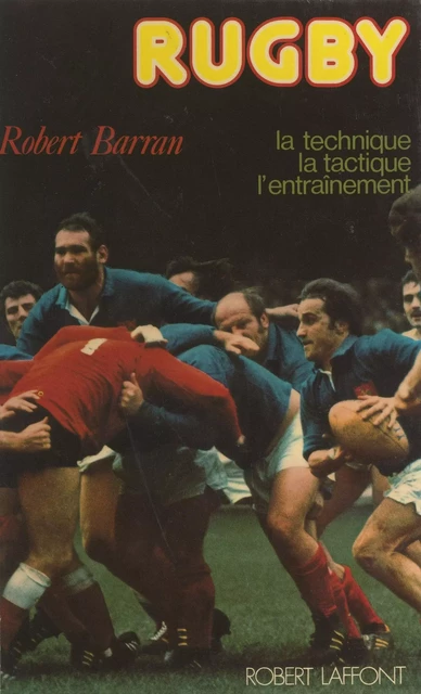 Rugby - Robert Barran - (Robert Laffont) réédition numérique FeniXX