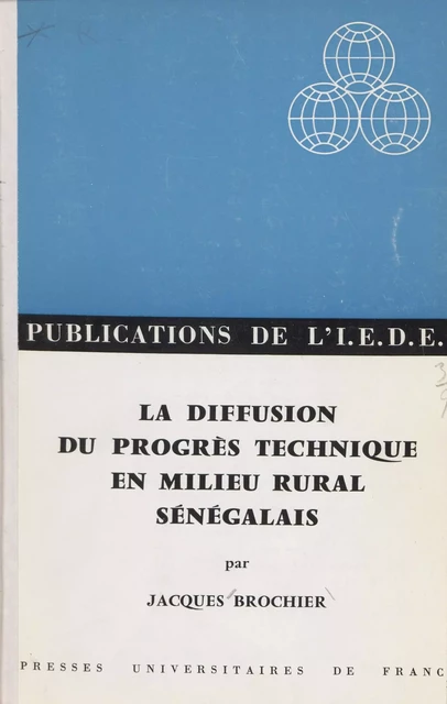 La diffusion du progrès technique en milieu rural sénégalais - Jacques Brochier - (Presses universitaires de France) réédition numérique FeniXX