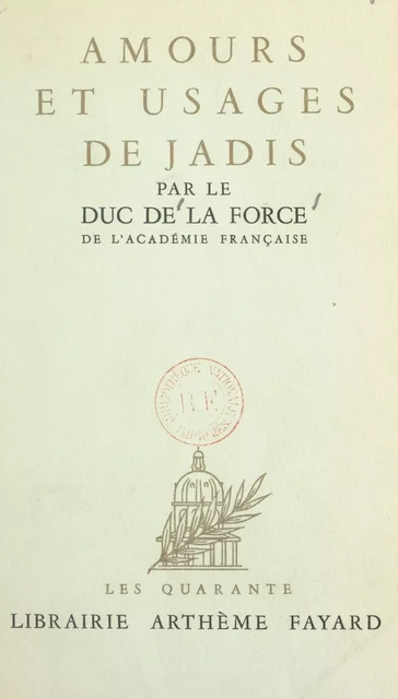 Amours et usages de jadis - Auguste de La Force - (Fayard) réédition numérique FeniXX