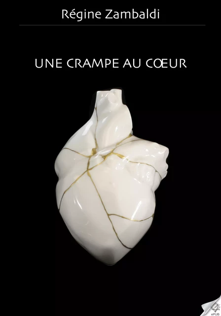 Une crampe au coeur - Régine Zambaldi - 4ePub