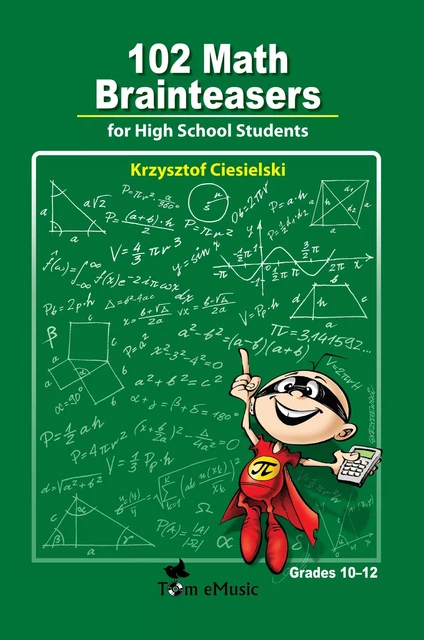 102 Math Brainteasers for High School Students - Krzysztof Ciesielski - Tom eMusic