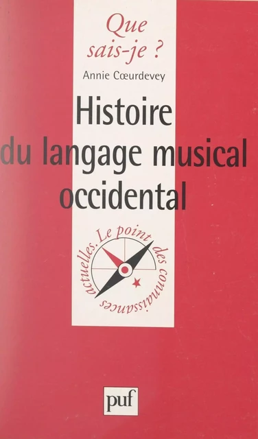 Histoire du langage musical occidental - Annie Coeurdevey - (Presses universitaires de France) réédition numérique FeniXX