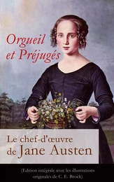 Orgueil et Préjugés - Le chef-d'œuvre de Jane Austen (Edition intégrale avec les illustrations originales de C. E. Brock)