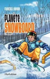 Planète snowboard - Tome 1