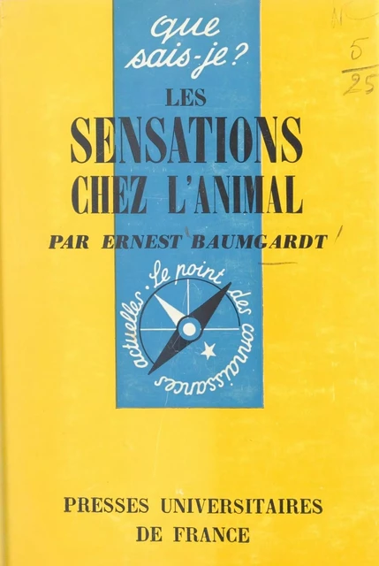 Les sensations chez l'animal - Ernest Baumgardt - Presses universitaires de France (réédition numérique FeniXX)