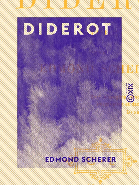 Diderot - Edmond Scherer - Collection XIX