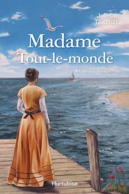 Madame Tout-le-monde T1, Cap-aux-Brumes - Juliette Thibault - Éditions Hurtubise