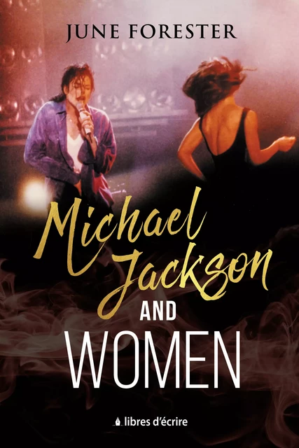 Michael Jackson and Women - June Forester - Libres d'écrire