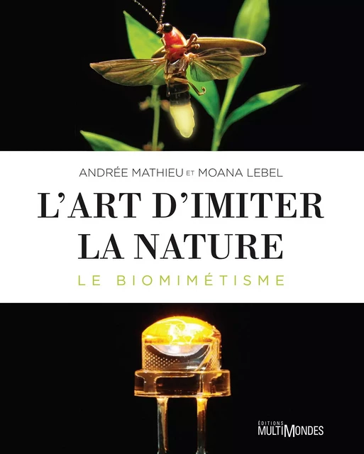 L'art d'imiter la nature - Andrée Mathieu, Moana Lebel - Éditions MultiMondes