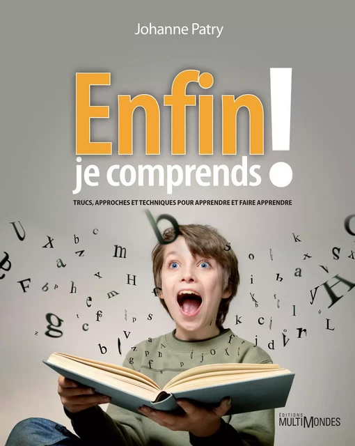 Enfin je comprends ! - Johanne Patry - Éditions MultiMondes