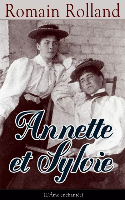 Annette et Sylvie (L’Âme enchantée) - Romain Rolland - e-artnow