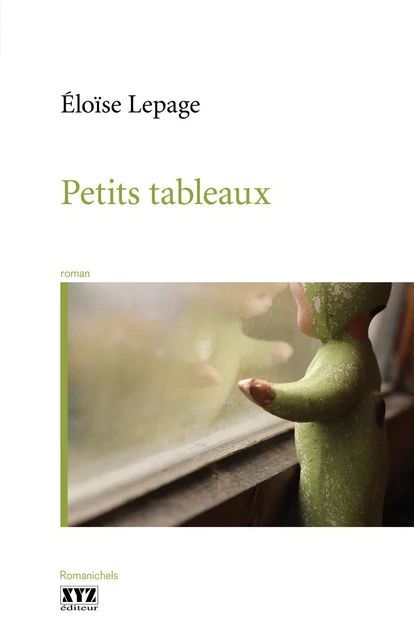 Petits tableaux - Éloïse Lepage - Éditions XYZ