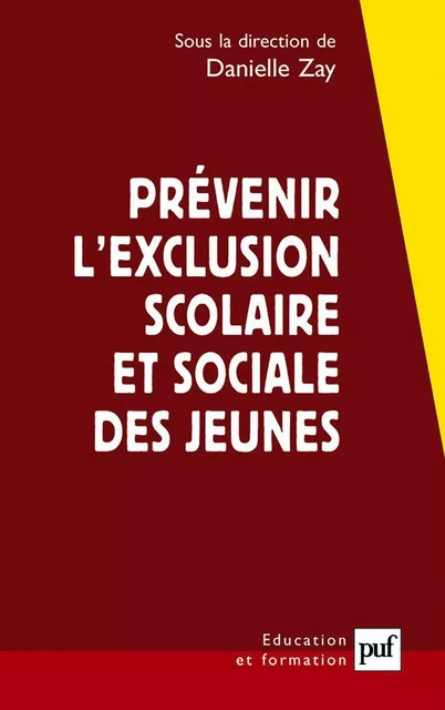 Prévenir l'exclusion scolaire et sociale des jeunes - Danielle Zay - Humensis